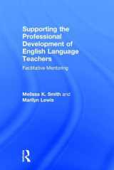 9781138735279-1138735272-Supporting the Professional Development of English Language Teachers: Facilitative Mentoring