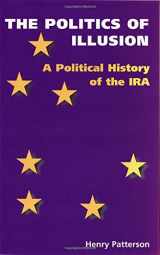 9781897959312-1897959311-The Politics of Illusion: A Political History of the IRA