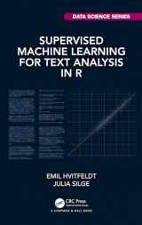 9780367554194-0367554194-Supervised Machine Learning for Text Analysis in R (Chapman & Hall/CRC Data Science Series)