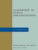 9780765617408-0765617404-Leadership in Public Organizations: An Introduction