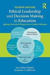 9781138776272-1138776270-Ethical Leadership and Decision Making in Education: Applying Theoretical Perspectives to Complex Dilemmas