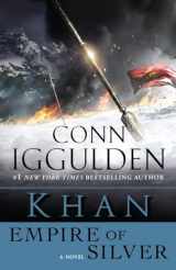 9780385344258-0385344252-Khan: Empire of Silver: A Novel (The Khan Dynasty)