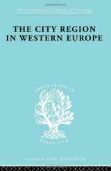 9780415177085-0415177081-The City Region in Western Europe (International Library of Sociology)