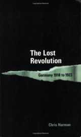 9781931859080-1931859086-The Lost Revolution: Germany 1918-1923