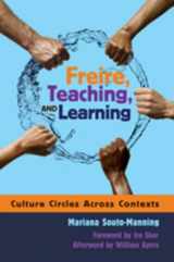 9781433104060-1433104067-Freire, Teaching, and Learning: Culture Circles Across Contexts (Counterpoints: Studies in the Postmodern Theory of Education)