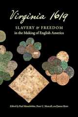 9781469652016-1469652013-Virginia 1619: Slavery and Freedom in the Making of English America (Published by the Omohundro Institute of Early American History and Culture and the University of North Carolina Press)