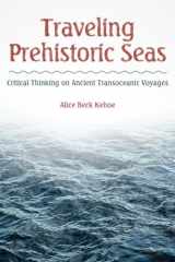 9781629580661-162958066X-Traveling Prehistoric Seas: Critical Thinking on Ancient Transoceanic Voyages