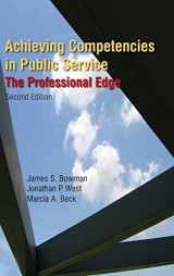 9780765623478-0765623471-Achieving Competencies in Public Service: The Professional Edge: The Professional Edge