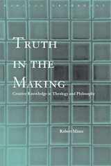 9780415276986-0415276985-Truth in the Making (Routledge Radical Orthodoxy)