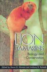 9781588340726-1588340724-Lion Tamarins: Biology and Conservation (Zoo and Aquarium Biology and Conservation Series)