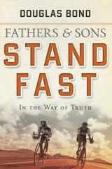 9781596380769-1596380764-Stand Fast in the Way of Truth: Fathers and Sons Volume 1