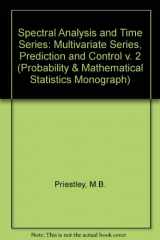9780125649025-0125649029-Spectral Analysis and Time Series, Volume 2: Multivariate Series, Prediction and Control. (Probability and Mathematical Statistics)