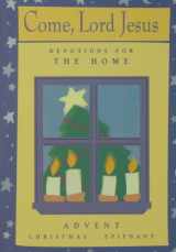 9780806629827-0806629827-Come, Lord Jesus: Devotions for the Home: Advent/Christmas/Epiphany