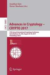 9783319636870-3319636871-Advances in Cryptology – CRYPTO 2017: 37th Annual International Cryptology Conference, Santa Barbara, CA, USA, August 20–24, 2017, Proceedings, Part I (Security and Cryptology)