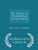 9781296056292-1296056295-The Report on Unidentified Flying Objects - Scholar's Choice Edition