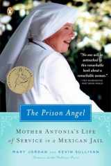 9780143037170-014303717X-The Prison Angel: Mother Antonia's Journey from Beverly Hills to a Life of Service in a Mexican Jail