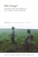 9780826356963-0826356966-Why Forage?: Hunters and Gatherers in the Twenty-First Century (School for Advanced Research Advanced Seminar Series)
