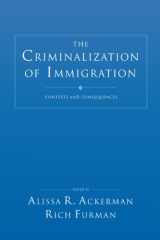 9781611633566-1611633567-The Criminalization of Immigration: Contexts and Consequences