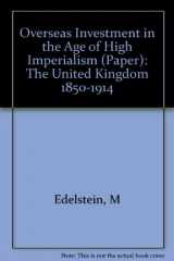 9780231044394-0231044399-Overseas Investment in the Age of High Imperialism: The United Kingdom 1850-1914