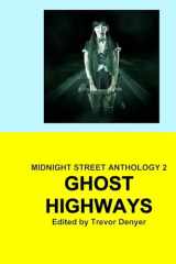 9781536979640-1536979643-Ghost Highways: Midnight Street Anthology 2 (MIDNIGHT STREET ANTHOLOGIES)