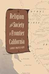 9780300206449-0300206445-Religion and Society in Frontier California (Yale Historical Publications Series)