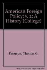 9780669126655-0669126659-American Foreign Policy: A History, Vol. 2: Since 1900