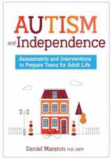 9781683731955-1683731956-Autism and Independence: Assessments and Interventions to Prepare Teens for Adult Life