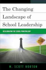 9781475822465-1475822464-The Changing Landscape of School Leadership: Recalibrating the School Principalship