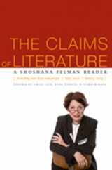 9780823227129-082322712X-The Claims of Literature: A Shoshana Felman Reader