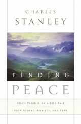 9780785288602-0785288600-Finding Peace: God's Promise of a Life Free from Regret, Anxiety, and Fear