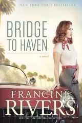 9781414368191-1414368194-Bridge to Haven: A Novel (A Riveting Historical Christian Fiction Romance Set in 1950s Hollywood)