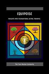 9789869770521-9869770525-Equipoise: Insights Into Foundational Astral Training