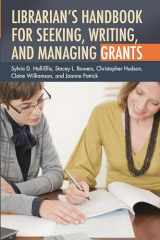 9781591588702-1591588707-Librarian's Handbook for Seeking, Writing, and Managing Grants