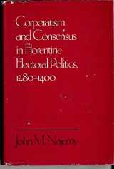 9780807815069-0807815063-Corporatism and Consensus in Florentine Electoral Politics, 1280-1400
