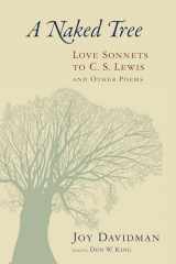 9780802872883-0802872883-Naked Tree: Love Sonnets to C.S. Lewis and Other Poems