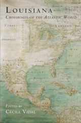 9780812245516-0812245512-Louisiana: Crossroads of the Atlantic World (Early American Studies)