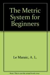 9780913768020-0913768022-The Metric System for Beginners