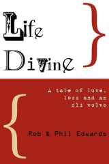 9780956888303-0956888305-Life Divine: A Tale of Love, Loss, and an Old Volvo