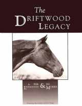 9781681792316-1681792311-The Driftwood Legacy: A Great Usin' Horse and Sire of Usin' Horses