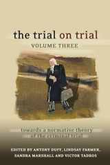 9781841136981-1841136980-The Trial on Trial: Volume 3: Towards a Normative Theory of the Criminal Trial