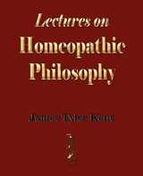 9781603861588-1603861580-Lectures on Homeopathic Philosophy