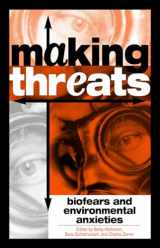 9780742549067-0742549062-Making Threats: Biofears and Environmental Anxieties