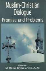 9781557787644-1557787646-Muslim Christian Dialogue: Promise and Problems