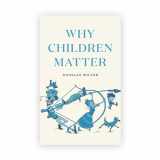 9781947644427-1947644424-Why Children Matter