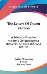9780548114438-0548114439-The Letters Of Queen Victoria: A Selection From Her Majesty's Correspondence Between The Years 1837 And 1861 V3