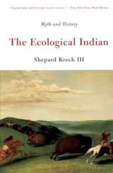 9780393321005-0393321002-The Ecological Indian: Myth and History