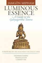 9781559393270-1559393270-Luminous Essence: A Guide to the Guhyagarbha Tantra