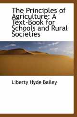 9781103633609-1103633600-The Principles of Agriculture: A Text-Book for Schools and Rural Societies