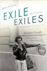 9781478000860-1478000864-Exile within Exiles: Herbert Daniel, Gay Brazilian Revolutionary