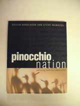9781576832240-1576832244-Pinocchio Nation : Embracing Truth in a Culture of Lies
